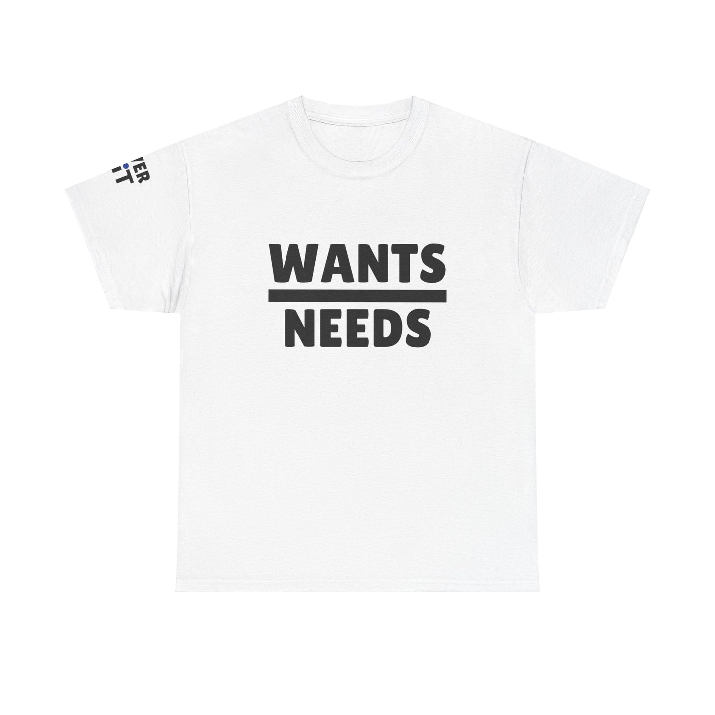 WANTS/NEEDS t-shirt